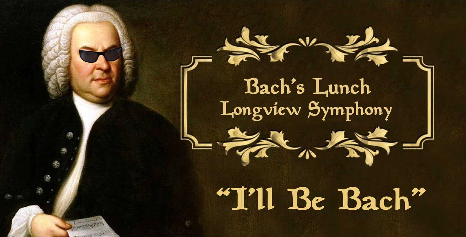 Bach's Lunches Longview Symphony
